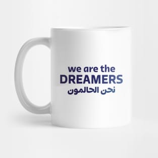 We Are The Dreamers Mug